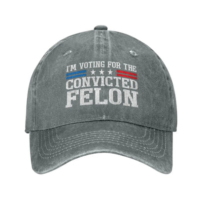 Voting For The Convicted Felon - Dad Hat